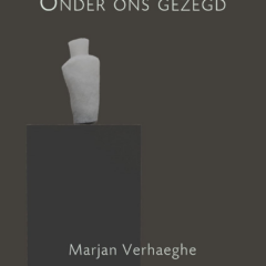 ‘Onder ons gezegd’ – maar laat kunst maar voor zichzelf spreken